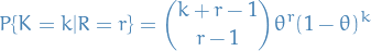 \begin{equation*}
\begin{split}
  P\{K = k | R = r\} = {k + r - 1 \choose r - 1} \theta^r (1 - \theta)^k
\end{split}
\end{equation*}
