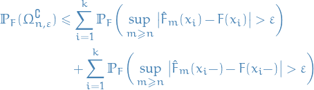 \begin{equation*}
\begin{split}
  \mathbb{P}_F(\Omega_{n, \varepsilon}^{\complement}) &amp;\le \sum_{i=1}^{k} \mathbb{P}_F \bigg( \sup_{m \ge n} \left| \hat{F}_m(x_i) - F(x_i) \right| &gt; \varepsilon \bigg) \\
  &amp; \quad + \sum_{i = 1}^{k} \mathbb{P}_F \bigg( \sup_{m \ge n} \left| \hat{F}_m(x_i-) - F(x_i -) \right| &gt; \varepsilon \bigg)
\end{split}
\end{equation*}
