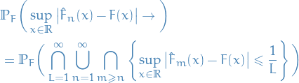 \begin{equation*}
\begin{split}
  &amp;\mathbb{P}_F \bigg( \sup_{x \in \mathbb{R}} \left| \hat{F}_n(x) - F(x) \right| \to \0 \bigg) \\
  &amp;= \mathbb{P}_F \bigg( \bigcap_{L = 1}^{\infty} \bigcup_{n = 1}^{\infty} \bigcap_{m \ge n}^{} \left\{ \sup_{x \in \mathbb{R}} \left| \hat{F}_m(x) - F(x)  \right| \le \frac{1}{L} \right\} \bigg)
\end{split}
\end{equation*}

