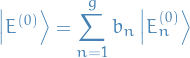 \begin{equation*}
\ket{E^{(0)}} = \sum_{n = 1}^{g} b_n \ket{E_n^{(0)}}
\end{equation*}

