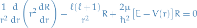 \begin{equation*}
\frac{1}{r^2} \frac{d}{dr} \Bigg( r^2 \frac{dR}{dr} \Bigg) - \frac{\ell (\ell + 1)}{r^2} R + \frac{2 \mu}{\hbar^2} \big[ E - V(r) \big] R = 0
\end{equation*}
