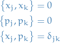 \begin{equation*}
\begin{split}
  \pb{x_j}{x_k} &amp;= 0 \\
  \pb{p_j}{p_k} &amp;= 0 \\
  \pb{x_j}{p_k} &amp;= \delta_{jk}
\end{split}
\end{equation*}
