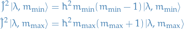\begin{equation*}
\begin{split}
  \hat{J}^2 \ket{\lambda, m_{\min}} &amp;= \hbar^2 m_{\min} (m_{\min} - 1) \ket{\lambda, m_{\min}} \\
  \hat{J}^2 \ket{\lambda, m_{\max}} &amp;= \hbar^2 m_{\max} (m_{\max} + 1) \ket{\lambda, m_{\max}}
\end{split}
\end{equation*}

