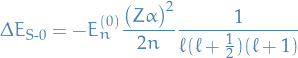 \begin{equation*}
\Delta E_{\text{S-0}} = - E_n^{(0)} \frac{\big( Z \alpha \big)^2}{2n} \frac{1}{\ell (\ell + \frac{1}{2}) (\ell + 1)}
\end{equation*}
