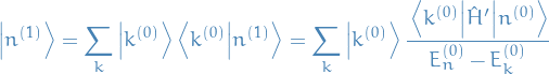 \begin{equation*}
\ket{n^{(1)}} = \sum_{k} \ket{k^{(0)}} \bra{k^{(0)}}\ket{n^{(1)}} = \sum_{k} \ket{k^{(0)}}  \frac{\mel{k^{(0)}}{\hat{H}'}{n^{(0)}}}{E_n^{(0)} - E_k^{(0)}}
\end{equation*}
