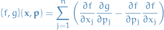 \begin{equation*}
\pb{f}{g} (\mathbf{x}, \mathbf{p}) = \sum_{j=1}^{n} \bigg( \frac{\partial f}{\partial x_j} \frac{\partial g}{\partial p_j} - \frac{\partial f}{\partial p_j} \frac{\partial f}{\partial x_j} \bigg)
\end{equation*}
