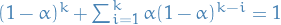 $(1-\alpha)^k + \sum_{i=1}^k \alpha (1-\alpha)^{k-i} = 1$