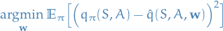 \begin{equation*}
\underset{\mathbf{w}}{\text{argmin }} \mathbb{E}_\pi \Big[ \Big( q_\pi (S, A) - \hat{q} (S, A, \mathbf{w}) \Big)^2 \Big]
\end{equation*}
