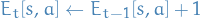 \begin{equation*}
E_t[s, a] \leftarrow E_{t-1}[s, a] + 1
\end{equation*}
