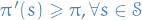 $\pi'(s) \ge \pi, \forall s \in \mathcal{S}$