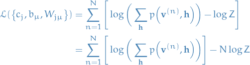 \begin{equation*}
\begin{split}
  \mathcal{L}(\big\{ c_j, b_{\mu}, W_{j \mu} \big\}) &amp;= \sum_{n=1}^{N} \Bigg[ \log \bigg( \sum_{\mathbf{h}}^{} p \Big( \mathbf{v}^{(n)}, \mathbf{h} \Big) \bigg) - \log Z \Bigg] \\
  &amp;= \sum_{n=1}^{N} \Bigg[ \log \bigg( \sum_{\mathbf{h}}^{} p \Big( \mathbf{v}^{(n)}, \mathbf{h} \Big) \bigg) \Bigg] - N \log Z
\end{split}
\end{equation*}
