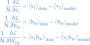 \begin{equation*}
\begin{split}
  \frac{1}{N} \frac{\partial \mathcal{L}}{\partial c_j} &amp;= \left\langle v_j \right\rangle_{\text{data}} - \left\langle v_j \right\rangle_{\text{model}} \\
  \frac{1}{N} \frac{\partial \mathcal{L}}{\partial b_{\mu}} &amp;= \left\langle h_{\mu} \right\rangle_{\text{data}} - \left\langle h_{\mu} \right\rangle_{\text{model}} \\
  \frac{1}{N} \frac{\partial \mathcal{L}}{\partial W_{j \mu}} &amp;= \left\langle v_j h_{\mu} \right\rangle_{\text{data}} - \left\langle v_j h_{\mu} \right\rangle_{\text{model}}
\end{split}
\end{equation*}
