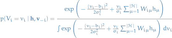 \begin{equation*}
p(V_i = v_i \mid \mathbf{h}, \mathbf{v}_{-i}) = \frac{\exp \Bigg( - \frac{(v_i - b_i)^2}{2 \sigma_i^2} + \frac{v_i}{\sigma_i} \sum_{\mu = 1}^{|\mathcal{H}|} W_{i \mu} h_{\mu} \Bigg) }{\int \exp \Bigg( - \frac{(v_i - b_i)^2}{2 \sigma_i^2} + \frac{v_i}{\sigma_i} \sum_{\mu = 1}^{|\mathcal{H}|} W_{i \mu} h_{\mu} \Bigg) \ d v_i}
\end{equation*}
