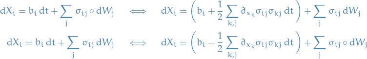 \begin{equation*}
\begin{split}
  \dd{X_i} = b_i \dd{t} + \sum_{j}^{} \sigma_{ij} \circ \dd{W_j} \quad &amp; \iff \quad \dd{X_i} = \bigg( b_i + \frac{1}{2} \sum_{k, j}^{} \partial_{x_k} \sigma_{ij} \sigma_{kj} \dd{t} \bigg) + \sum_{j}^{} \sigma_{ij} \dd{W_j} \\
  \dd{X_i} = b_i \dd{t} + \sum_{j}^{} \sigma_{ij} \dd{W_j} \quad &amp; \iff \quad \dd{X_i} = \bigg( b_i - \frac{1}{2} \sum_{k, j}^{} \partial_{x_k} \sigma_{ij} \sigma_{kj} \dd{t} \bigg) + \sum_{j}^{} \sigma_{ij} \circ \dd{W_j}
\end{split}
\end{equation*}
