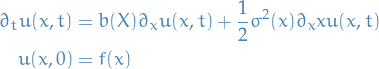 \begin{equation*}
\begin{split}
  \partial_t u(x, t) &amp;= b(X) \partial_x u(x, t) + \frac{1}{2} \sigma^2(x) \partial_xx u(x, t) \\
  u(x, 0) &amp;= f(x)
\end{split}
\end{equation*}
