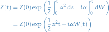 \begin{equation*}
\begin{split}
  Z(t) &amp;= Z(0) \exp \bigg( \frac{1}{2} \int_0^t \alpha^2 \dd{s} - i \alpha \int_0^t \dd{W} \bigg) \\
  &amp;= Z(0) \exp \bigg( \frac{1}{2} \alpha^2 t - i \alpha W(t) \bigg)
\end{split}
\end{equation*}
