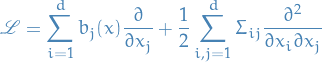 \begin{equation*}
\mathscr{L} = \sum_{i=1}^{d} b_j(x) \frac{\partial }{\partial x_j} + \frac{1}{2} \sum_{i, j = 1}^{d} \Sigma_{ij} \frac{\partial^2 }{\partial x_i \partial x_j}
\end{equation*}
