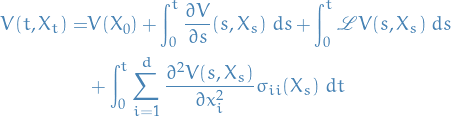 \begin{equation*}
\begin{split}
  V(t, X_t) =&amp; V(X_0) + \int_{0}^{t} \frac{\partial V}{\partial s}(s, X_s) \ ds + \int_{0}^{t} \mathscr{L} V(s, X_s) \ ds \\
  &amp; + \int_{0}^{t} \sum_{i = 1}^{d} \frac{\partial^2 V(s, X_s)}{\partial x_i^2} \sigma_{ii}(X_s) \ dt
\end{split}
\end{equation*}

