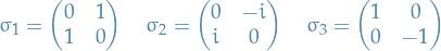 \begin{equation*}
\sigma_1 = 
\begin{pmatrix}
  0 &amp; 1 \\
  1 &amp; 0
\end{pmatrix}
\quad
\sigma_2 = 
\begin{pmatrix}
  0 &amp; -i \\
  i &amp; 0 
\end{pmatrix}
\quad
\sigma_3 = 
\begin{pmatrix}
  1 &amp; 0 \\
  0 &amp; -1
\end{pmatrix}
\end{equation*}
