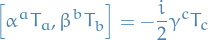 \begin{equation*}
\comm{\alpha^a T_a}{\beta^b T_b} = - \frac{i}{2} \gamma^c T_c
\end{equation*}
