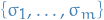 $\left\{ \sigma_1, \dots, \sigma_m \right\}$