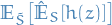 $\mathbb{E}_{\tilde{S}} \big[ \hat{\mathbb{E}}_S[h(z)] \big]$