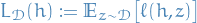 \begin{equation*}
L_{\mathcal{D}}(h) := \mathbb{E}_{z \sim \mathcal{D}} \big[ \ell(h, z) \big]
\end{equation*}
