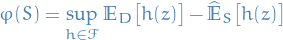 \begin{equation*}
\varphi(S) = \sup_{h \in \mathcal{F}} \mathbb{E}_D \big[ h(z) \big] - \widehat{\mathbb{E}}_S \big[ h(z) \big]
\end{equation*}
