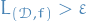 \begin{equation*}
L_{(\mathcal{D}, f)} &gt; \varepsilon
\end{equation*}
