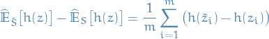 \begin{equation*}
\widehat{\mathbb{E}}_{\tilde{S}} \big[ h(z) \big] - \widehat{\mathbb{E}}_S \big[ h(z) \big] = \frac{1}{m} \sum_{i=1}^{m} \big( h(\tilde{z}_i) - h(z_i) \big)
\end{equation*}
