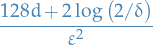 \begin{equation*}
\frac{128d + 2 \log \big( 2 / \delta \big)}{\varepsilon^2}
\end{equation*}
