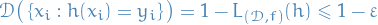 \begin{equation*}
\mathcal{D} \big( \left\{ x_i : h(x_i) = y_i \right\} \big) = 1 - L_{(\mathcal{D}, f)}(h) \le 1 - \varepsilon
\end{equation*}
