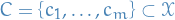 $C = \left\{ c_1, \dots, c_m \right\} \subset \mathcal{X}$