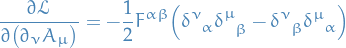 \begin{equation*}
\pdv{\mathcal{L}}{\big( \partial_{\nu} A_{\mu} \big)} = - \frac{1}{2} F^{\alpha \beta} \Big( \tensor{\delta}{^{\nu}_{\alpha}} \tensor{\delta}{^{\mu}_{\beta}} - \tensor{\delta}{^{\nu}_{\beta}} \tensor{\delta}{^{\mu}_{\alpha}} \Big)
\end{equation*}
