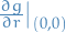 $\frac{\partial g}{\partial r}\big|_{(0, 0)}$