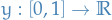 $y: [0, 1] \to \mathbb{R}$