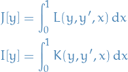 \begin{equation*}
\begin{split}
  J[y] &amp;= \int_{0}^{1} L(y, y', x) \dd{x} \\
  I[y] &amp;= \int_{0}^{1} K(y, y', x) \dd{x}
\end{split}
\end{equation*}
