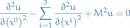 \begin{equation*}
\pdv[2]{u}{\big( x^0 \big)} - \sum_{i=1}^{3} \pdv[2]{u}{\big( x^i \big)} + M^2 u = 0
\end{equation*}
