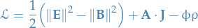 \begin{equation*}
\mathcal{L} = \frac{1}{2} \Big( \norm{\mathbf{E}}^2 - \norm{\mathbf{B}}^2 \Big)  + \mathbf{A} \cdot \mathbf{J} - \phi \rho  
\end{equation*}
