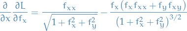 \begin{equation*}
\begin{split}
  \pdv{}{x} \pdv{L}{f_x} = \frac{f_{xx}}{\sqrt{1 + f_x^2 + f_y^2}} - \frac{f_x \big( f_x f_{xx} + f_y f_{xy} \big)}{\big( 1 + f_x^2 + f_y^2 \big)^{3 / 2}}
\end{split}
\end{equation*}
