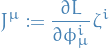 \begin{equation*}
J^{\mu} := \pdv{L}{\phi_{\mu}^i} \zeta^i
\end{equation*}
