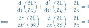 \begin{equation*}
\begin{split}
  - \dv{}{t} \bigg( \pdv{L}{\dot{x}} \bigg) + \dv[2]{}{t} \bigg( \pdv{L}{\dot{y}} \bigg) + \pdv{L}{x} &amp;= 0 \\
  \iff \quad \dv[2]{}{t} \bigg( \pdv{L}{\ddot{x}} \bigg) - \dv{}{t} \bigg( \pdv{L}{\dot{x}} \bigg) + \pdv{L}{x} &amp;= 0
\end{split}
\end{equation*}
