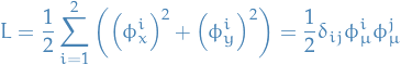 \begin{equation*}
L = \frac{1}{2} \sum_{i=1}^{2} \bigg( \Big( \phi_x^i \Big)^2 + \Big( \phi_y^i \Big)^2 \bigg) = \frac{1}{2} \delta_{ij} \phi_{\mu}^i \phi_{\mu}^j
\end{equation*}
