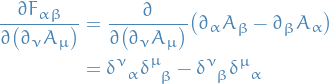 \begin{equation*}
\begin{split}
  \pdv{F_{\alpha \beta}}{\big( \partial_{\nu} A_{\mu} \big)} &amp;= \pdv{}{\big( \partial_{\nu} A_{\mu} \big)} \big( \partial_{\alpha} A_{\beta} - \partial_{\beta} A_{\alpha} \big) \\
  &amp;= \tensor{\delta}{^{\nu}_{\alpha}} \tensor{\delta}{^{\mu}_{\beta}} - \tensor{\delta}{^{\nu}_{\beta}} \tensor{\delta}{^{\mu}_{\alpha}}
\end{split}
\end{equation*}
