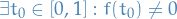 \begin{equation*}
\exists t_0 \in [0, 1] : f(t_0) \ne 0
\end{equation*}
