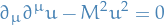 \begin{equation*}
\partial_{\mu} \partial^{\mu} u - M^2 u^2 = 0
\end{equation*}
