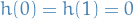 \begin{equation*}
h(0) = h(1) = 0
\end{equation*}
