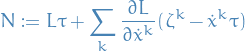 \begin{equation*}
N: = L \tau + \sum_{k}^{} \frac{\partial L}{\partial \dot{x}^k} (\zeta^k - \dot{x}^k \tau)
\end{equation*}
