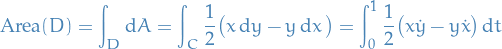 \begin{equation*}
\text{Area}(D) = \int_{D}^{} \dd{A} = \int_{C}^{} \frac{1}{2} \big( x \dd{y} - y \dd{x} \big) = \int_{0}^{1} \frac{1}{2} \big( x \dot{y} - y \dot{x} \big) \dd{t}
\end{equation*}
