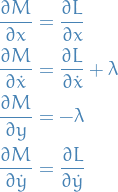 \begin{equation*}
\begin{split}
  \pdv{M}{x} &amp;= \pdv{L}{x} \\
  \pdv{M}{\dot{x}} &amp;= \pdv{L}{\dot{x}} + \lambda \\
  \pdv{M}{y} &amp;= - \lambda \\
  \pdv{M}{\dot{y}} &amp;= \pdv{L}{\dot{y}}
\end{split}
\end{equation*}
